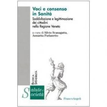 Voci e consenso in sanità. Soddisfazione e legittimazione dei cittadini nella Regione Veneto