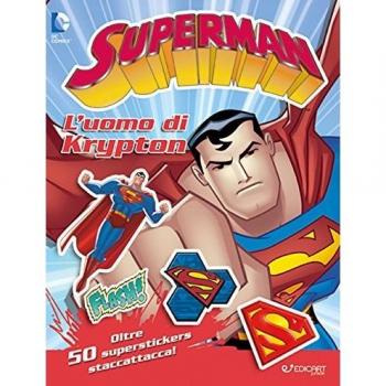 L'uomo di Krypton. Superman. Con adesivi. Ediz. illustrata