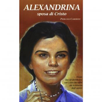 Alexandrina sposa di Cristo. La vita e le esperienze mistiche della beata Alexandrina Da Costa salesiana cooperatrice