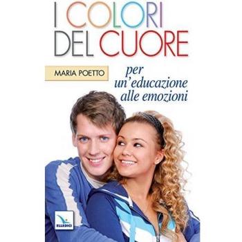 I colori del cuore. Per un'educazione alle emozioni
