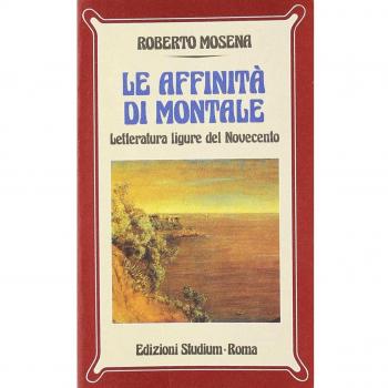 Le affinità di Montale. Letteratura ligure del Novecento