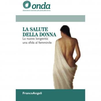 La salute della donna. La nuova longevità: una sfida al femminile