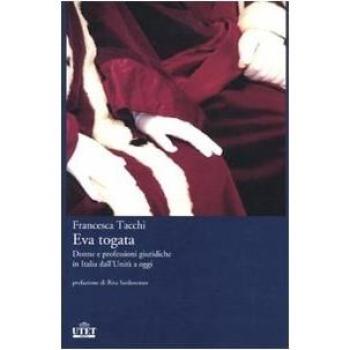 Eva togata. Donne e professioni giuridiche in Italia dall'Unità a oggi