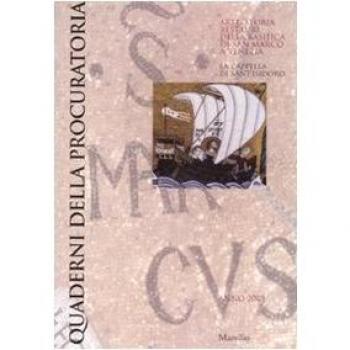 Quaderni della procuratoria. Arte, storia, restauri della basilica di San Marco a Venezia (2008). Ediz. illustrata. La cappella di Sant'Isidoro (Vol. 3)