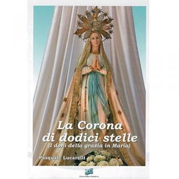 La corona di dodici stelle (i doni della grazia di Maria)