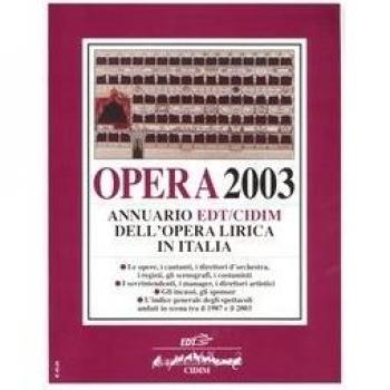 Opera 2003. Annuario dell'opera lirica in Italia