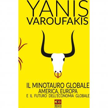 Il minotauro globale. L'America, l'Europa e il futuro dell'economia globale