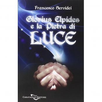 Glorius Elpides e la pietra di luce