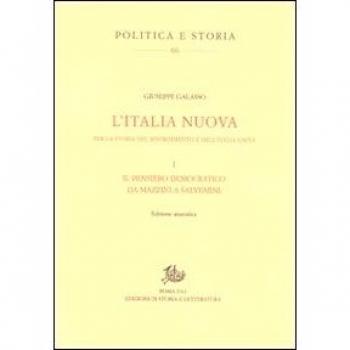 L'Italia nuova. Per la storia del Risorgimento e dell'Italia unita. Il pensiero democratico da Mazzini a Salvemini (Vol. 1)