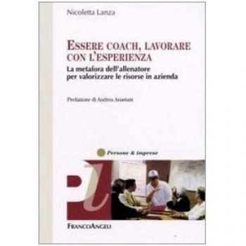Essere coach, lavorare con l'esperienza. La metafora dell'allenatore per valorizzare le risorse in azienda