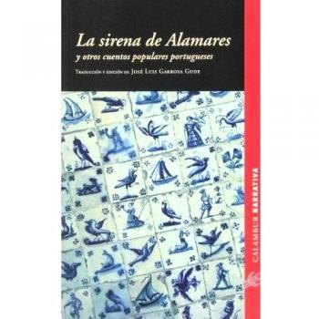 SIRENA DE ALAMARES Y OTROS CUENTOS POPULARES PORTUGUESES, LA