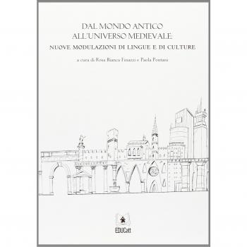 Dal mondo antico all'universo medievale. Nuove modulazioni di lingue e di culture