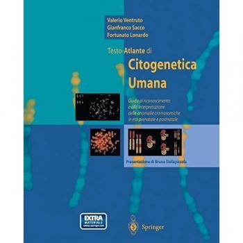 Testo-Atlante di Citogenetica Umana: Guida al riconoscimento e alla interpretazione delle anomalie cromosomiche in eta prenatale e postnatale