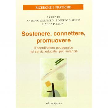 Sostenere, connettere, promuovere. Il coordinatore pedagogico nei servizi educativi per l'infanzia