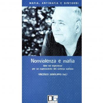 Nonviolenza e mafia. Idee ed esperienze per un superamento del sistema mafioso