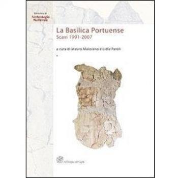 La basilica portuense. Scavi 1991-2007. Ediz. illustrata