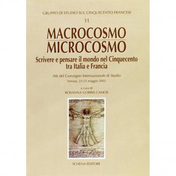 Macrocosmo-microcosmo. Scrivere e pensare il mondo nel Cinquecento tra Italia e Francia