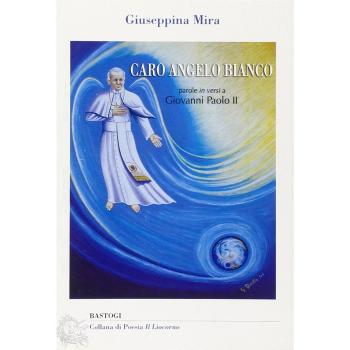 Caro Angelo Bianco. Parole in versi a Giovanni Paolo II