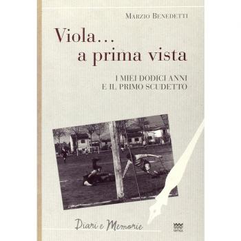 Viola... a prima vista. I miei dodici anni e il primo scudetto