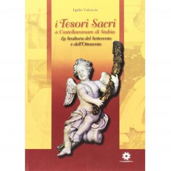 I tesori sacri di Castellammare di Stabia. La scultura del settecento e dell'ottocento