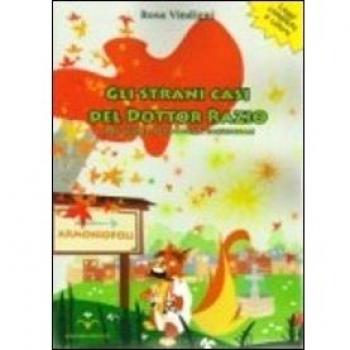 Gli strani casi del dottor Razio. Cure geniali per pazienti eccezionali