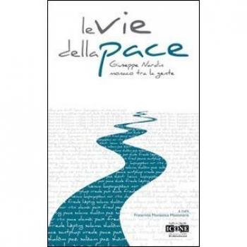 Le vie della pace. Giuseppe Nardin monaco tra la gente