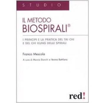 Il metodo Biospirali®. I principi e la pratica del Tai Chi e del ...