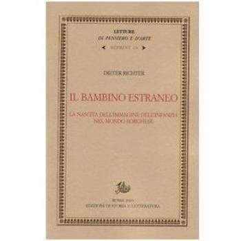 Il bambino estraneo. La nascita dell'immagine dell'infanzia nel mondo borghese