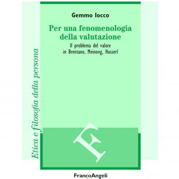 Per una fenomenologia della valutazione. Il problema del valore in Brentano, Meinong, Husserl