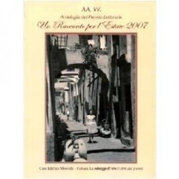 Antologia del Premio letterario. Un racconto per l'estate 2007