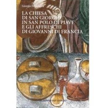 La chiesa di San Giorgio in S. Polo di Piave e gli Affreschi di Giovanni di Francia. Guida breve