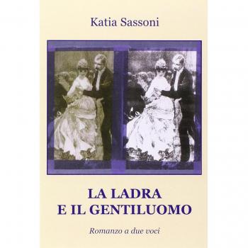 La ladra e il gentiluomo. Romanzo a due voci