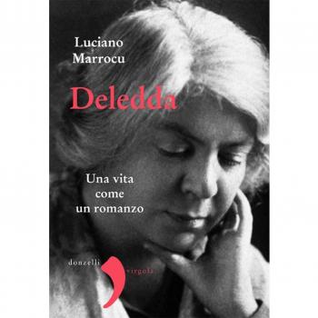 Deledda. Una vita come un romanzo