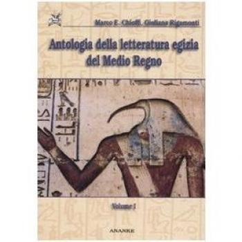 Antologia della letteratura egizia del Medio Regno. Dialogo dell'uomo con il suo ba-L'oasita eloquente-La stele di Irtysen