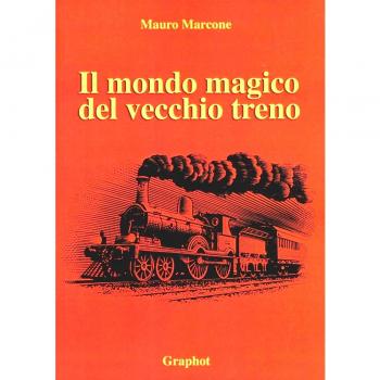 Il mondo magico del vecchio treno