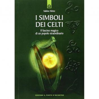I simboli dei celti. Il fascino magico di un popolo straordinario