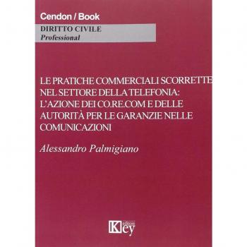 Le pratiche commerciali scorrette nel settore della telefonia. L'azione dei co.re.com e dell'autorità per le garanzie nelle comunicazioni
