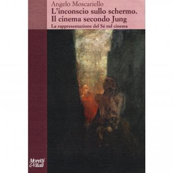 L'inconscio sullo schermo. Il cinema secondo Jung. La rappresentazione del sé nel cinema