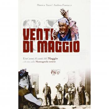 Venti di maggio. Vent'anni di canti del Maggio e di vita sulla Montagnola senese