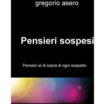 Pensieri sospesi. Pensieri al di sopra di ogni sospetto