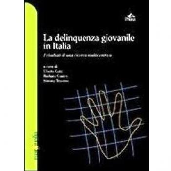 La delinquenza giovanile in Italia. I risultati di una ricerca multicentrica