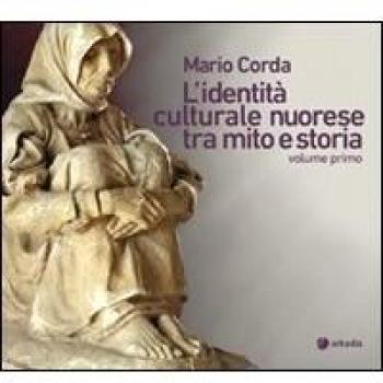 L'identità culturale nuorese tra mito e storia (Vol. 1)