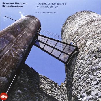 Restauro, recupero e riqualificazione. Il progetto contemporaneo ...