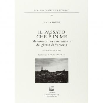 Il passato che è in me. Memorie di un combattente del ghetto di Varsavia