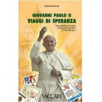 Giovanni Paolo II. Viaggi di speranza. I francobolli del mondo testimoniano le visite di papa Wojtyla