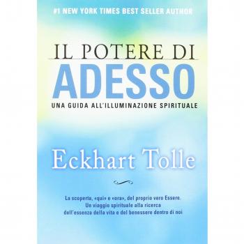 Il potere di adesso. Una guida all'illuminazione spirituale