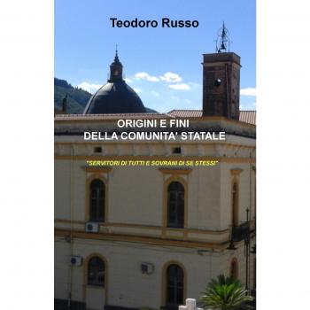 Origini e fini della comunità statale. «Servitori di tutti e sovrani di se stessi»