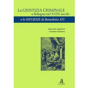 La giustizia criminale a Bologna nel XVIII secolo e le riforme di Benedetto XIV