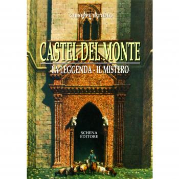 Castel del Monte. La leggenda. Il mito