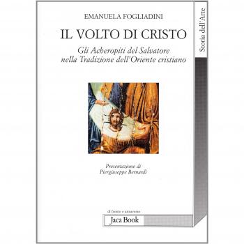 Il volto di Cristo. Gli archetipi del Salvatore nella tradizione dell'Oriente cristiano